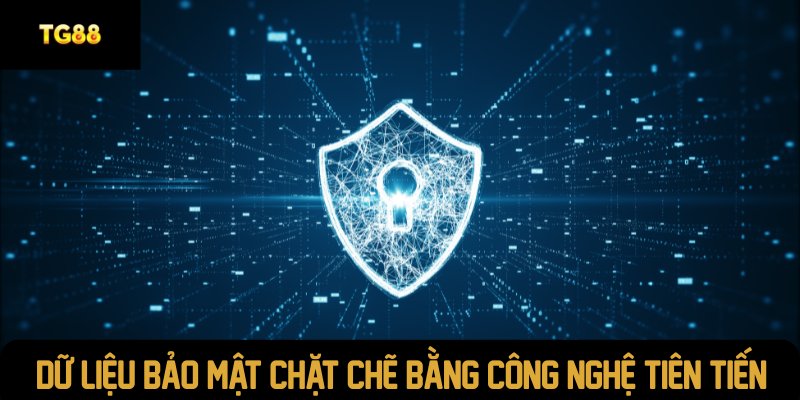 Dữ liệu bảo mật chặt chẽ bằng công nghệ tiên tiến