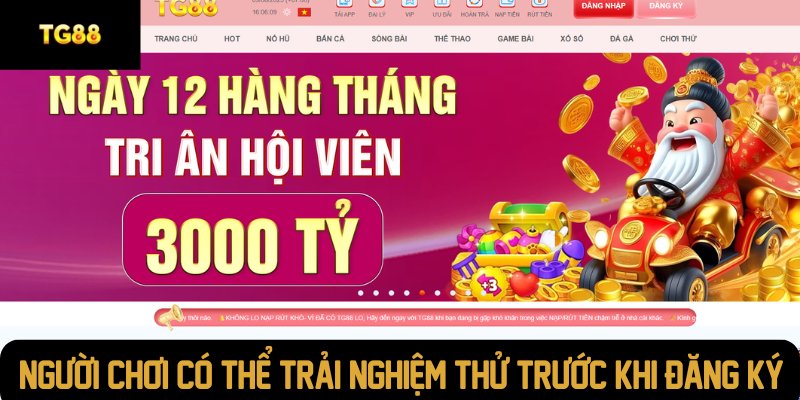Người chơi có thể trải nghiệm thử trước khi đăng ký